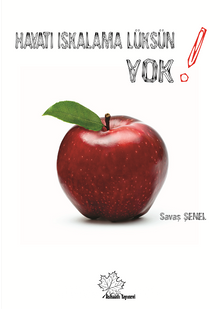 Hayatı Iskalama Lüksün Yok! - Savaş Şenel