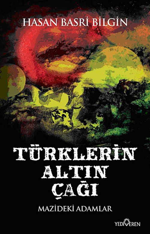 Türklerin Altın Çağı & Mazideki Adamlar