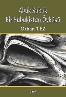 Abuk Subuk Bur Subukistan Öyküsü