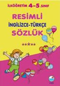 İlköğretim 4-5. Sınıf Resimli İngilizce-Türkçe Sözlük