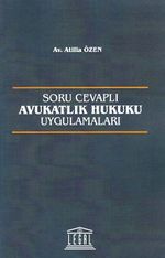 Soru Cevaplı Avukatlık Hukuku Uygulamaları