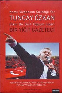 Tuncay Özkan & Etkin Bir Sivil Toplum Lideri Bir Yiğit Gazeteci