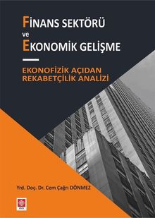 Finans Sektörü ve Ekonomik Gelişme & Ekonofizik Açıdan Rekabetçilik Analizi