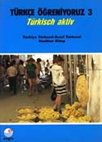 Türkçe Öğreniyoruz 3 & Türkisch Aktiv / Türkiye Türkçesi-Azeri Türkçesi Anahtar Kitap