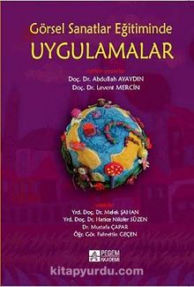 Görsel Sanatlar Eğitiminde Uygulamalar - Melek Şahan