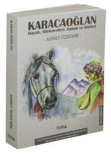 Karacaoğlan Hayatı, Söylenceleri, Sanatı ve Şiirleri