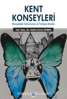 Kent Konseyleri & Dünyadaki Görünümü ve Türkiye Analizi - Halim Emre Zeren