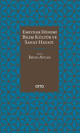 Emeviler Dönemi Bilim, Kültür ve Sanat Hayatı (Ciltli)