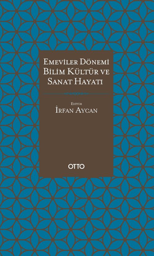 Emeviler Dönemi Bilim, Kültür ve Sanat Hayatı (Ciltli)