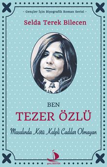 Ben Tezer Özlü & Masalında Kötü Kalpli Cadılar Olmayan