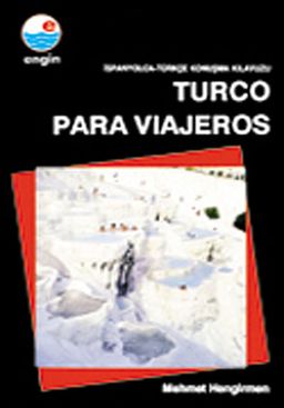 İspanyolca Konuşma Kılavuzu / Turco Para Vıajeros (İspanyolca-Türkçe)