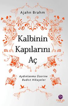 Kalbinin Kapılarını Aç & Aydınlanma Üzerine Budist Hikayeler