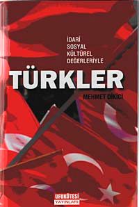 İdari Sosyal Kültürel Değerleriyle Türkler