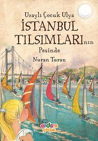 Uzaylı Çocuk Ulya İstanbul Tılsımlarının Peşinde