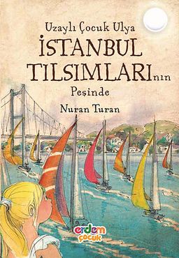 Uzaylı Çocuk Ulya İstanbul Tılsımlarının Peşinde