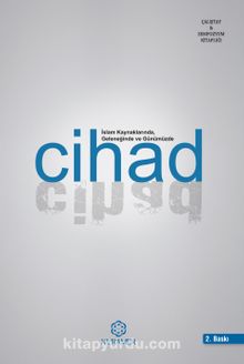 İslam Kaynaklarında Geleneğinde ve Günümüzde Cihad - Anonim