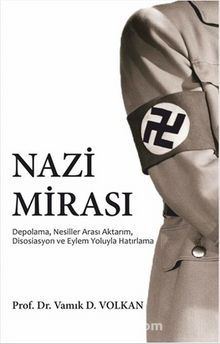 Nazi Mirası - Vamık D. Volkan