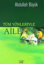 Tüm Yönleriyle Aile