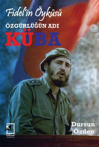 Özgürlüğün Adı Küba & Fidel'in Öyküsü 