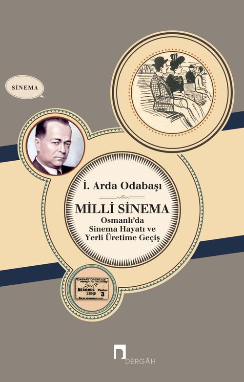 Milli Sinema & Osmanlı'da Sinema Hayatı ve Yerli Üretime Geçiş