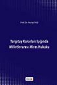 Yargıtay Kararları Işığında Milletlerarası Miras Hukuku