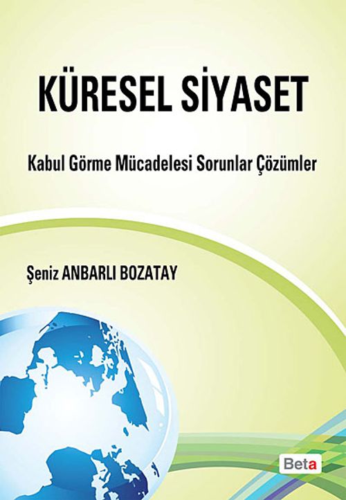 Küresel Siyaset & Kabul Görme Mücadelesi Sorunlar Çözümler