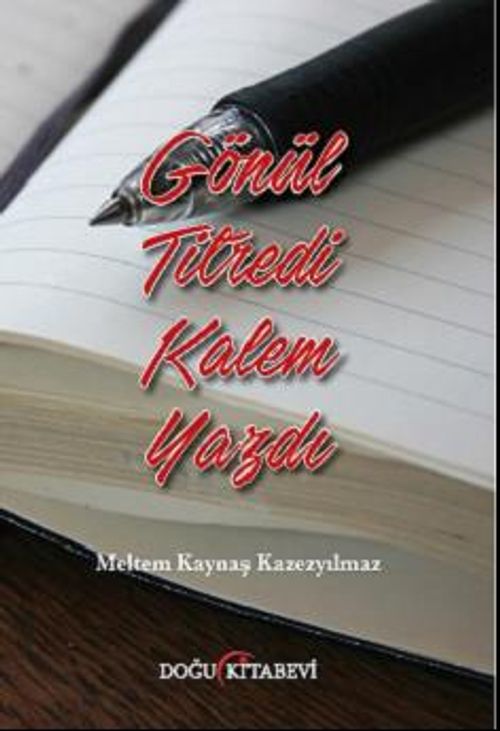 Gönül Titredi Kalem Yazdı