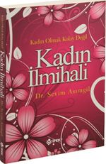 Kadın İlmihali & Kadın Olmak Kolay Değil