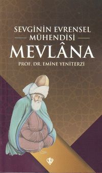 Mevlana & Sevginin Evrensel Mühendisi