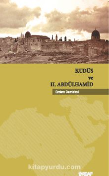 Kudüs ve II. Abdülhamid - Erdem Demirkol