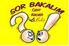 Sor Bakalım