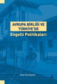 Avrupa Birliği ve Türkiye’de Engelli Politikaları