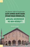 Hacı Bayram-ı Velî’nin Torunlarından Şair Ahmed Nuri Baba Divanı’ndan Örnekler, Ankara Şehrengizi ve Ser-Güzeşt’i