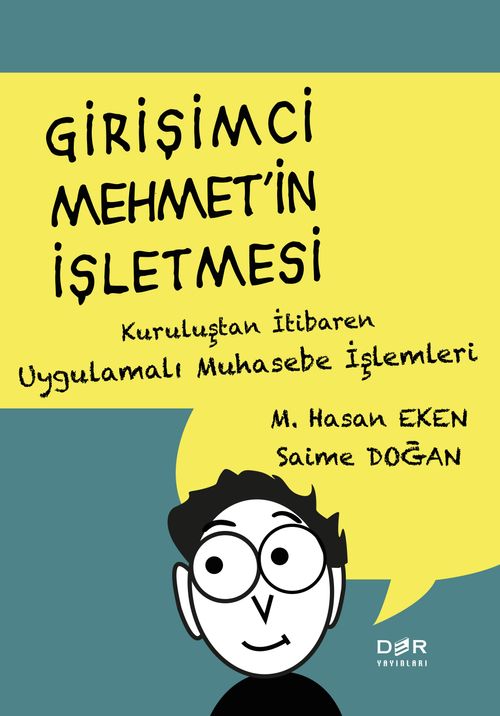 Girişimci Mehmet'in İşletmesi & Kuruluştan İtibaren Uygulamalı Muhasebe İşlemleri