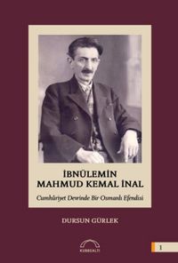 İbnülemin Mahmut Kemal İnal Cumhuriyet Devrinde Bir Osmanlı Efendisi