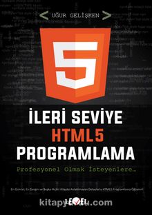 İleri Seviye HTML5 Programlama (Dvd Ekli) - Uğur Gelişken