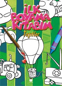 İlk Boyama Kitabım & Taşıtlar
