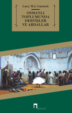 Osmanlı Toplumunda Dervişler ve Abdallar