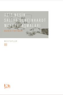Aziz Nesin - Saliha Scheinhardt Mektuplaşmaları - Bozkır Fırtınası & Mektuplar 3 - Saliha Scheinhardt