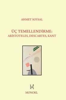 Üç Temellendirme: Aristoteles, Descartes, Kant