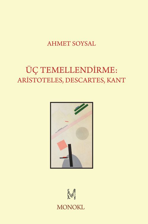 Üç Temellendirme: Aristoteles, Descartes, Kant