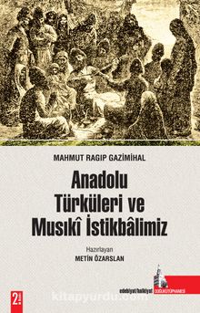 Anadolu Türküleri ve Musıki İstikbalimiz - Mahmut Ragıp Gazimihal
