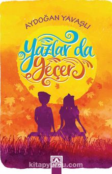 Yazlar da Geçer - Aydoğan Yavaşlı