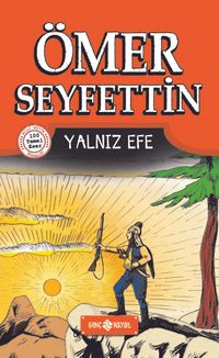 Yalnız Efe / Ömer Seyfettin Hikayeleri 5