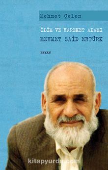 İlim ve Hareket Adamı - Mehmet Said Ertürk - Mehmet Çelen