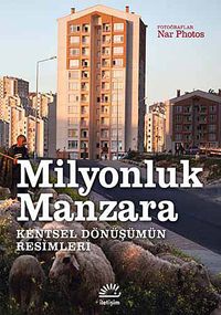 Milyonluk Manzara & Kentsel Dönüşümün Resimleri