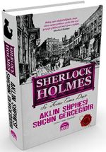 Aklın Şüphesi Suçun Gerçeğidir / Sherlock Holmes (Ciltli)