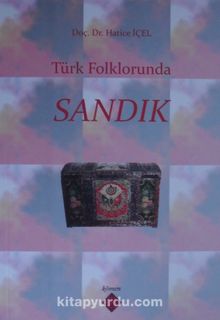Türk Folklorunda Sandık - Dr. Hatice İçel