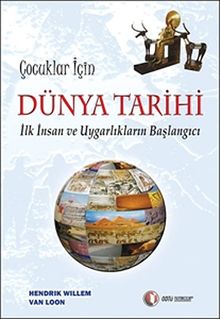Çocuklar İçin Dünya Tarihi & İlk İnsan ve Uygarlıkların Başlangıcı