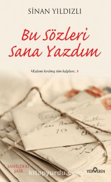 Bu Sözleri Sana Yazdım - Sinan Yıldızlı
